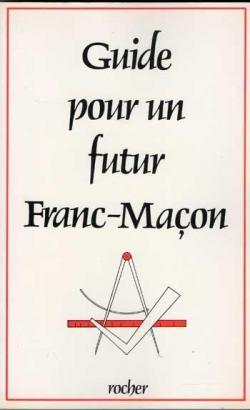 Guide pour un futur franc-maon par Editions du Rocher