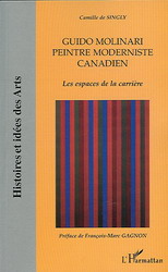 Guido Molinari, peintre moderniste canadien : les espaces de la carrire par Camille de Singly