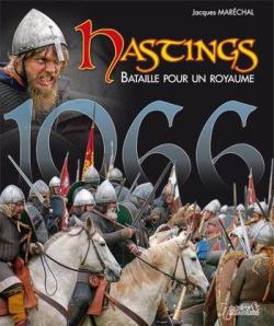 Hastings Bataille pour un Royaume par Jacques Marechal