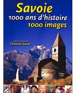 Haute-Savoie 1000 ans d'histoire. 1000 images. par Christian Sorrel
