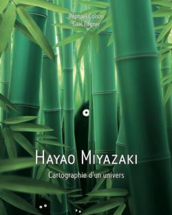 Hayao Miyazaki : Cartographie d'un univers par Raphal Colson