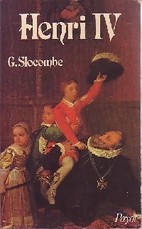 Henri IV 1553-1610 par George Edward Slocombe