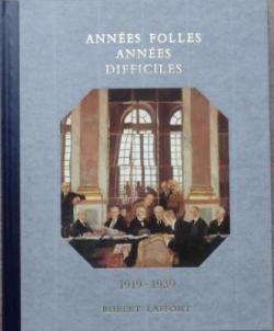 Histoire de la France et des franais : Annes Folles et Annes Difficiles par Andr Castelot