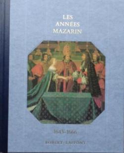 Histoire de la France et des franais : Les annes Mazarin (1643-1666) par Andr Castelot