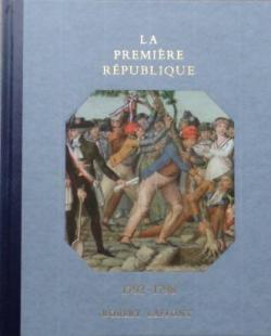 Histoire de la France et des franais : La Premire Rpublique (1792-1798) par Andr Castelot