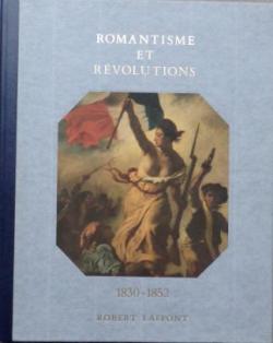 Histoire de la France et des franais : Romantisme et Rvolutions par Andr Castelot