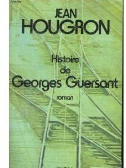 Histoire de Georges Guersant  par Jean Hougron
