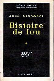Histoire de fou par Jos Giovanni