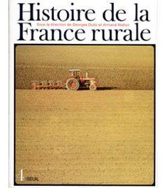 Histoire de la France rurale, tome 4 : Depuis 1914 ( 1992) par Georges Duby