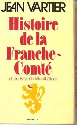 Histoire de la Franche-Comt et du pays de Montbliard par Jean Vartier