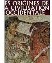 Histoire des Civilisations - L'Origine de la civilisation Occidentale - La Grce et Rome par Marcel Brion