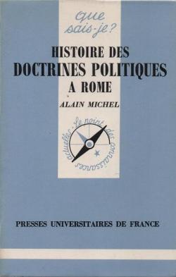 Histoire des doctrines politiques  Rome par Alain Michel