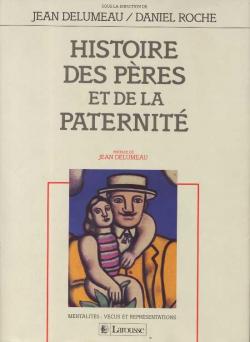 Histoire des pres et de la paternit par Jean Delumeau