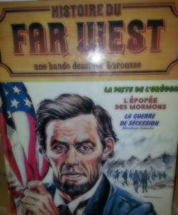 Histoire du Far West, tome 9 : La piste de l'Oregon - L'pope des Mormons - La guerre de Scession (1) par Raphal Marcello