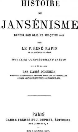 Histoire du Jansnisme depuis son origine jusqu'en 1644 par Ren Rapin