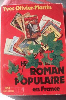 Histoire du roman populaire en France de 1840  1980 par Yves Olivier-Martin