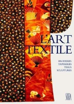 Histoire d'un Art L'art Textile par Sophie Pommier
