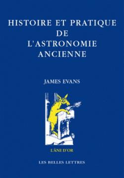 Histoire pratique de l'astronomie ancienne par James Evans