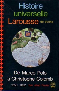 Histoire universelle : De Marco Polo  Christophe Colomb, 1250-1492 par Jean Favier