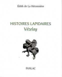 Histoires Lapidaires : Vzelay par dith de La Hronnire