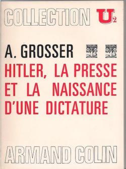 Hitler, la presse et la naissance d'une dictature par Alfred Grosser