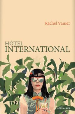Htel international par Rachel Vanier