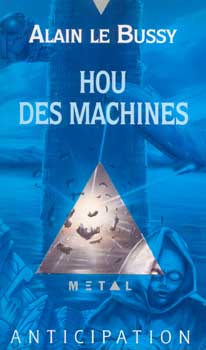 Cycle de Yorg, Tome 3 : Hou des Machines par Alain Le Bussy