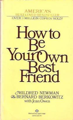 How to be your own best friend par Mildred Newman