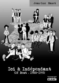 ICI & INDEPENDANT Of Best : 1988-1993 par Jean-Luc Manet