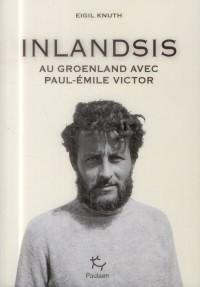 INLANDSIS au Groenland avec Paul-Emile Victor par Eigil Knuth