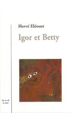 Igor et Betty par Herv Elouet