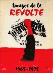 Images de la rvolte : Exposition, Paris, 11 mai-15 septembre 1982, UCAD Union centrale des arts dcoratifs, Muse de l'affiche et de la publicit par Steef Davidson