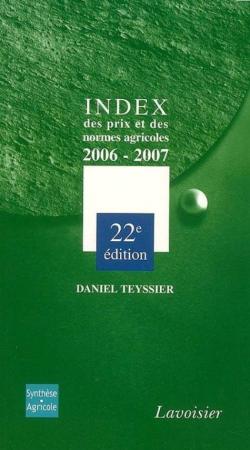 Index des prix et des normes agricoles 2006-2007 par Daniel Teyssier