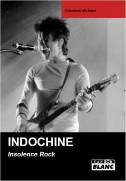 Indochine : Insolence rock par Sbastien Michaud