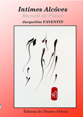 Intimes Alcoves - Poesie - Jacqueline Faventin par Jacqueline Faventin