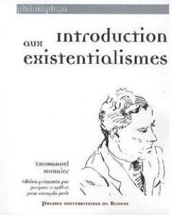 Introduction aux existentialismes par Emmanuel Mounier