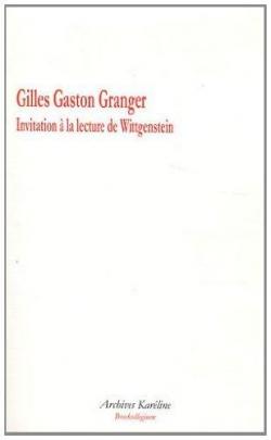 Invitation  la lecture de Wittgenstein par Gilles-Gaston Granger