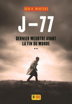 Dernier meurtre avant la fin du monde, tome 2 : J-77 par Ben H. Winters
