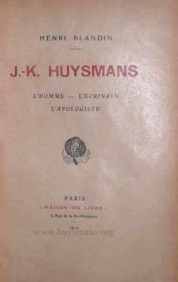 J-k. huysmans. l'homme-l'crivain-l'apologiste. par Henri Blandin