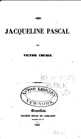 JACQUELINE PASCAL Premires tudes sur les femmes illustres et la socit du XVIIe sicle par Victor Cousin