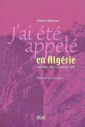 J'ai t appel en Algrie (Novembre 1957-dcembre 1959) par Fabien Hillairet