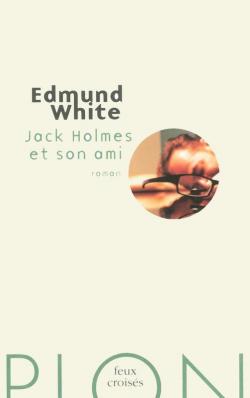 Jack Holmes et son ami par Edmund White