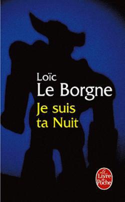 Je suis ta nuit par Loïc Le Borgne