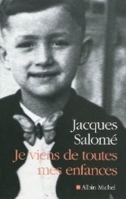 Je viens de toutes mes enfances par Jacques Salom