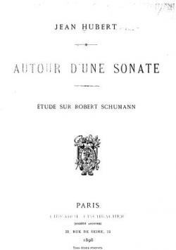 Autour d'une sonate : tude sur Robert Schumann par Jean Hubert
