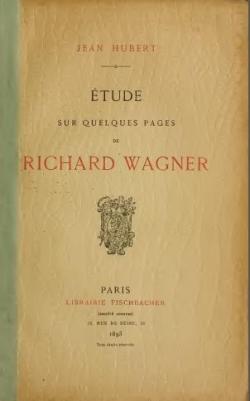 tude sur quelques pages de Richard Wagner par Jean Hubert