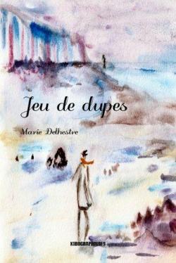 Jeu de Dupes par Marie Delhestre