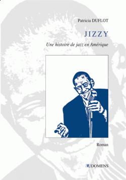Jizzy, une histoire de jazz en Amrique par Patricia Duflot