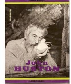 John Huston: la grande ombre de l'aventure par Robert Benayoun