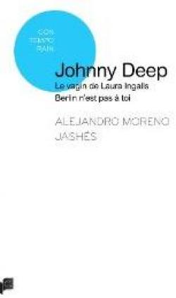 Johnny Deep - le Vagin de Laura Ingalls - Berlin N'Est Pas a Toi par Alejandro Moreno Jashs
